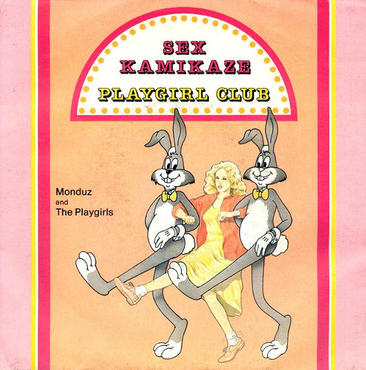 Monduz And The Playgirls : Sex Kamikaze (7")