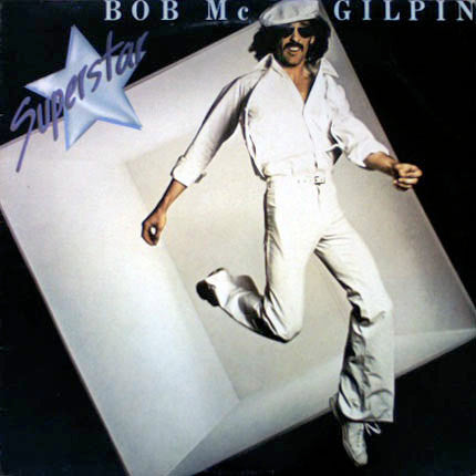 Bob Mc Gilpin* : Superstar (LP, Album)