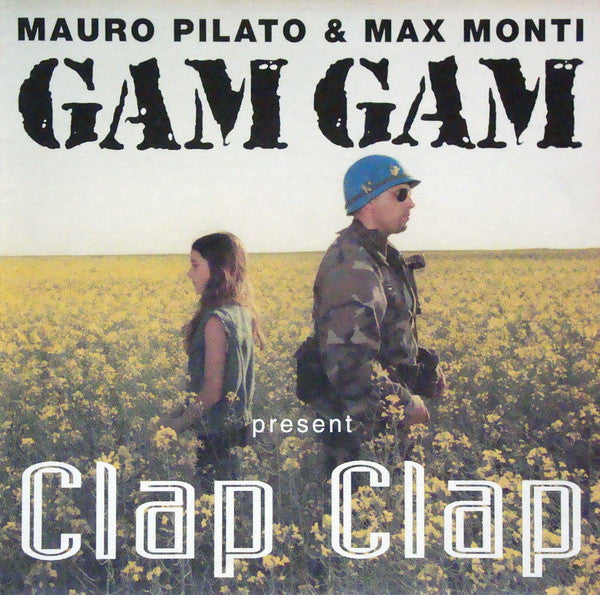 Mauro Pilato & Max Monti, Gam Gam : Clap Clap (12")