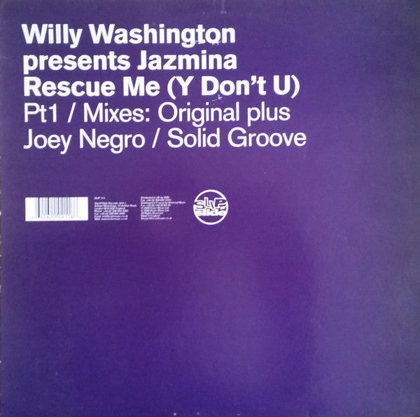 Willy Washington Presents Jazmina : Rescue Me (Y Don't U) (Part 1) (12")