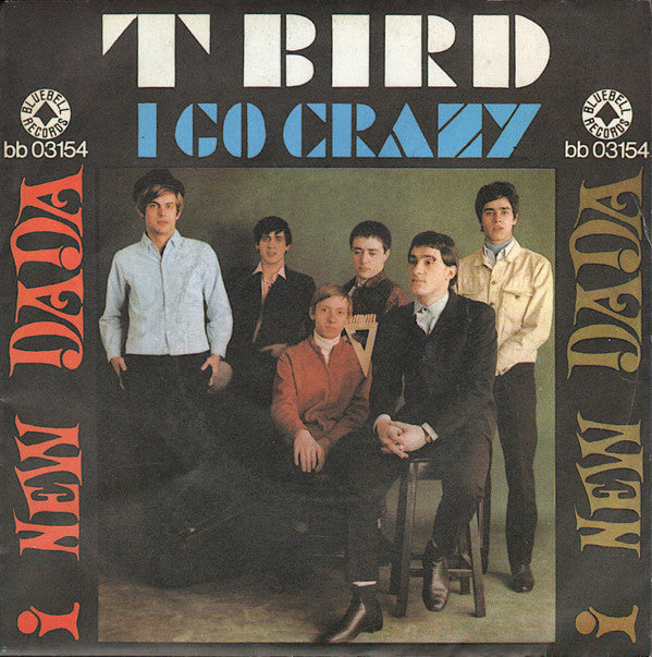 I New Dada* : T Bird / I Go Crazy (7", RE)