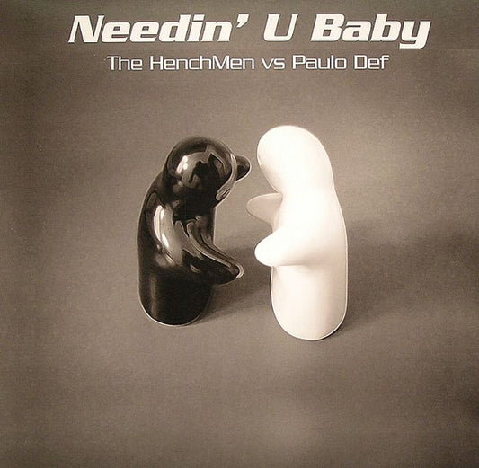 The HenchMen (3) : Needin' U Baby (12")