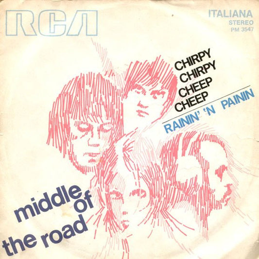 Middle Of The Road : Chirpy Chirpy Cheep Cheep / Rainin' 'N Painin (7", Single)