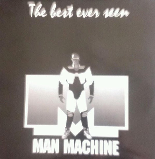 Man Machine (2) : The Best Ever Seen (12")