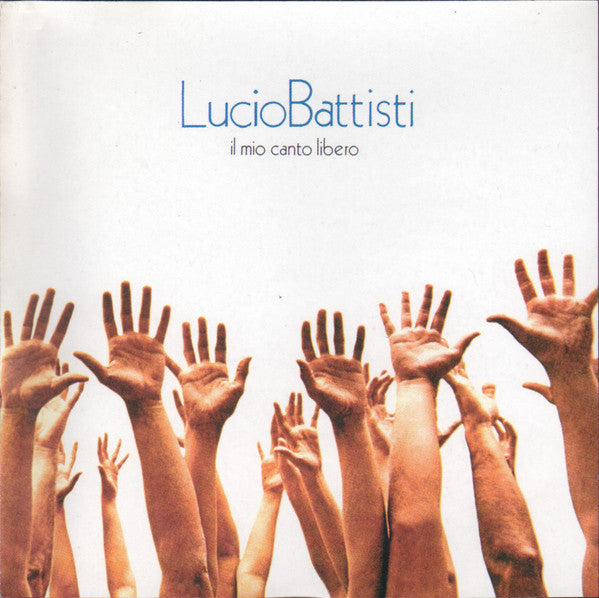 Lucio Battisti : Il Mio Canto Libero (CD, Album, RE)