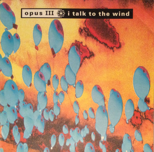 Opus III : I Talk To The Wind (12")