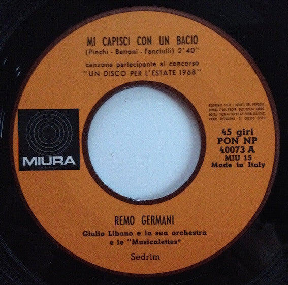 Remo Germani : Mi Capisci Con Un Bacio (7")