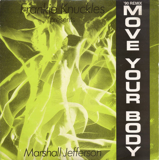 Frankie Knuckles Presents Marshall Jefferson : Move Your Body ('90 Remix) (12")