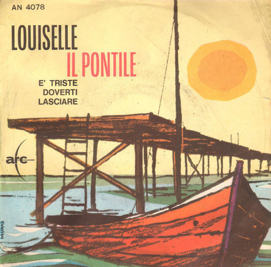 Louiselle : Il Pontile (7", Mono)