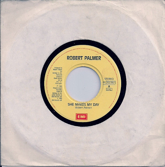 Robert Palmer : She Makes My Day (7")