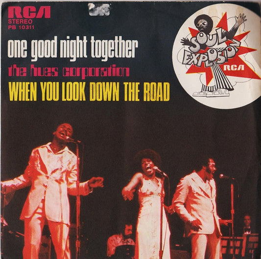 The Hues Corporation : One Good Night Together / When You Look Down The Road (7")