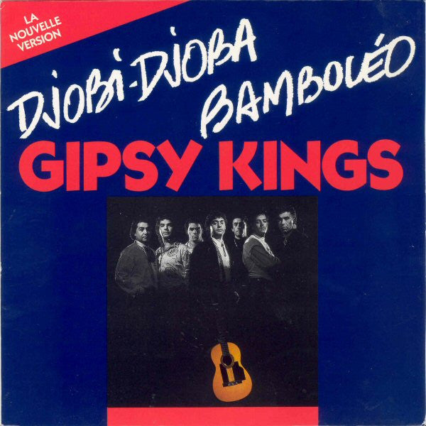 Gipsy Kings : Djobi-Djoba / Bamboléo (La Nouvelle Version) (7", Single)