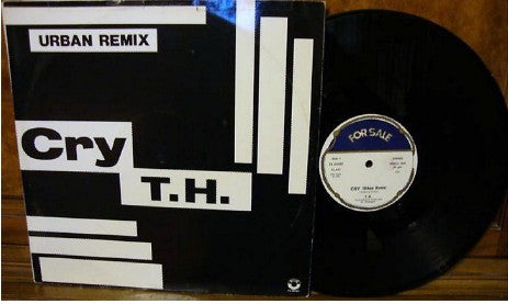 T.H.* : Cry (Urban Remix) (12")