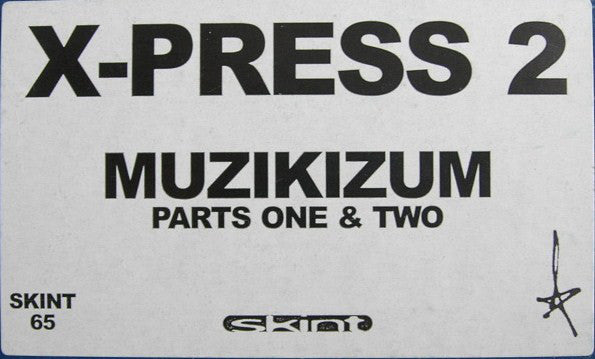 X-Press 2 : Muzikizum (Parts One & Two) (12")