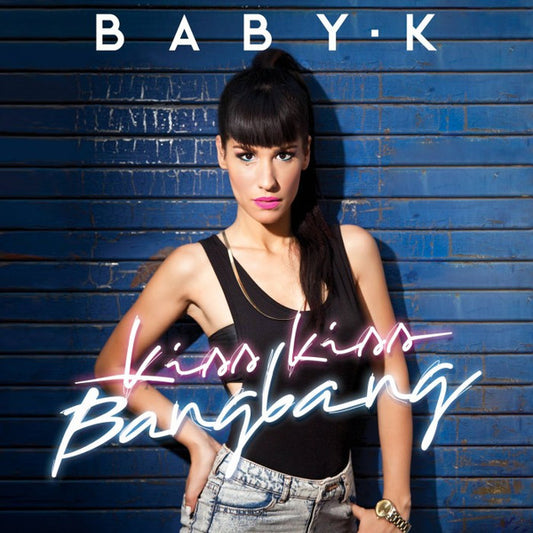 Baby K (2) : Kiss Kiss Bang Bang (CD, Album)