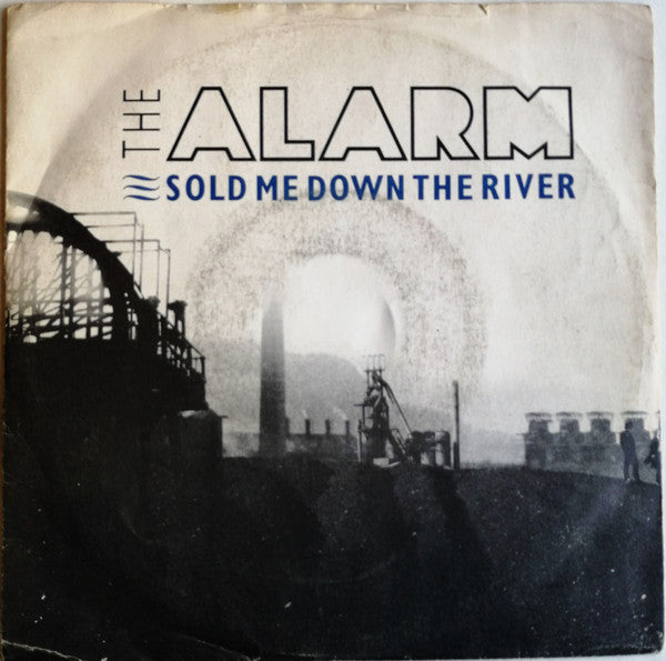 The Alarm : Sold Me Down The River (7", Single)