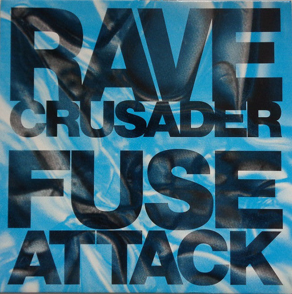 Rave Crusader : Fuse Attack (12")