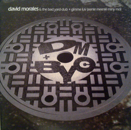 David Morales & The Bad Yard Club : Gimme Luv (Eenie Meenie Miny Mo) (12")