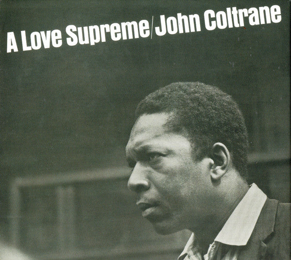 John Coltrane : A Love Supreme (CD, Album, RE, RM + CD, Album, RE, RM + Dlx, Dig)