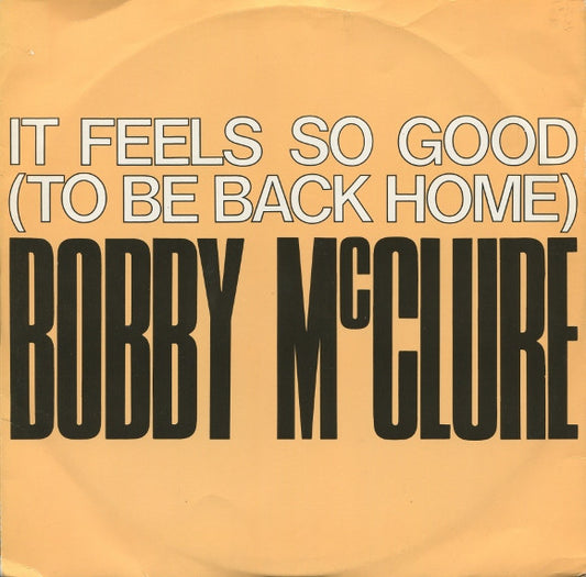 Bobby McClure : It Feels So Good (To Be Back Home) (12")