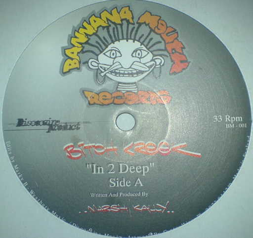 Bitch Kreek : In 2 Deep / Doin Alrite (12")