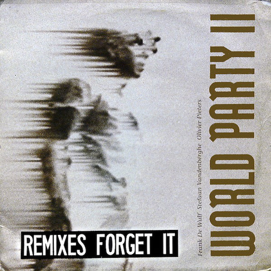 World Party II : Forget-It! (Remixes) (12")