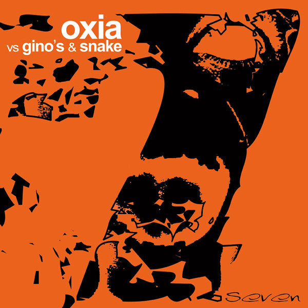 Oxia vs Gino's & Snake* : Seven (12")