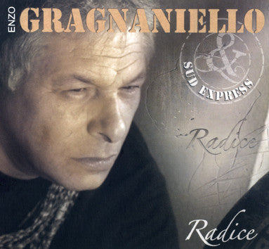 Enzo Gragnaniello & Sud Express : Radice (CD)
