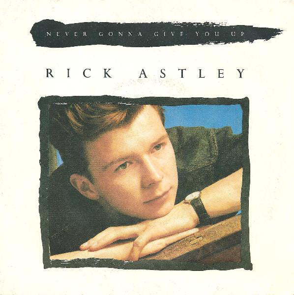 Rick Astley : Never Gonna Give You Up (7", Single, Promo)