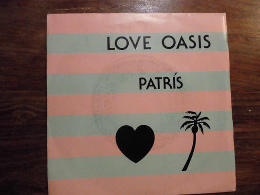 Patris : Love Oasis (7")