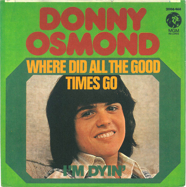 Donny Osmond : Where Did All The Good Times Go (7", Single)