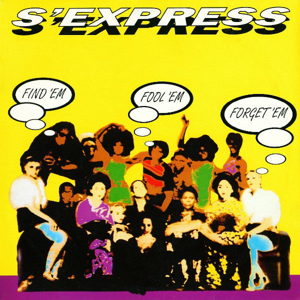 S'Express : Find 'Em Fool 'Em Forget 'Em (12")